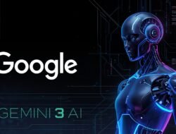 Google Memperkenalkan Gemini 3, Teknologi AI Baru yang Lebih Cerdas dan Lebih Mudah Membantu Pengguna